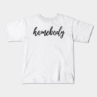 homebody Kids T-Shirt